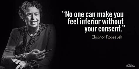 Eleanor Roosevelt Quotes No One Can Make You Feel Inferior