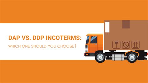 Dap Vs Ddp Incoterms Which One Should You Choose In 2022