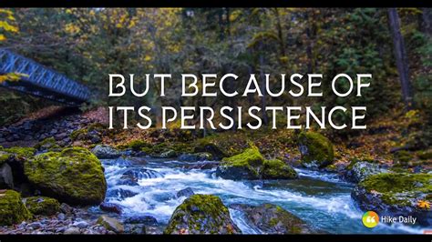 When did jim watkins say a river cuts through a rock? A river cuts through rock, not because of its power ...