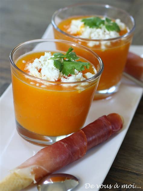 De vous à moi SOUPE MELON CAROTTES GINGEMBRE ET CHÈVRE FRAIS