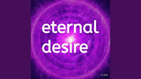 Eternal Desire Youtube