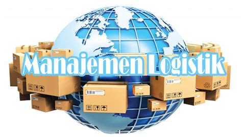Pengertian logistik adalah integrasi dari kegiatan pengadaan, transportasi, manajemen inventaris dan penyimpanan dalam. Manajemen Logistik : Pengertian, Fungsi, Tugas, Tujuan dan ...