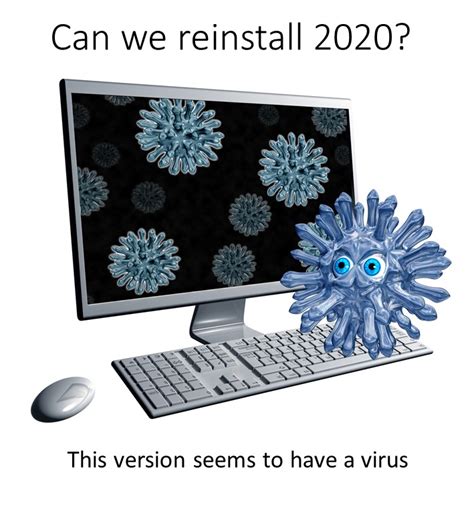 Can We Reinstall 2020 How The Coronavirus Affects Tech Make It Work