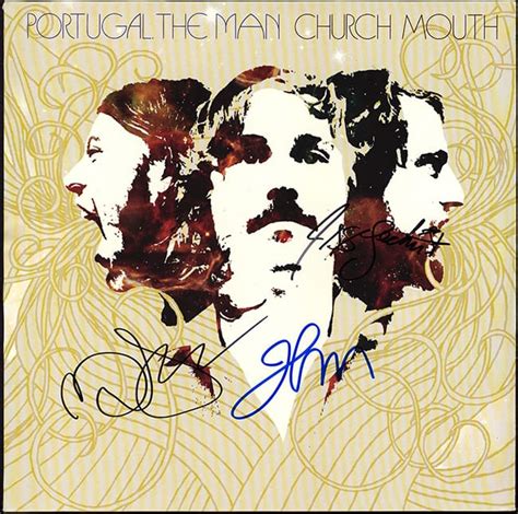 I appreciate their different sound with each album they release, never. Portugal The Man Band Signed Church Mouth Album - Signed ...