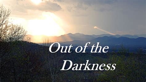 Out Of The Darkness Youtube