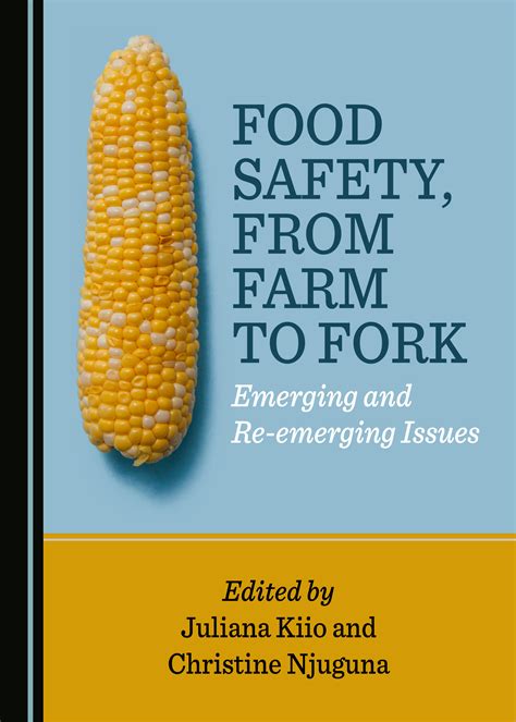Improving food safety from farm to table existing food analysis throughout malaysia is largely restricted by a shortage of funds. Food Safety, from Farm to Fork: Emerging and Re-emerging ...