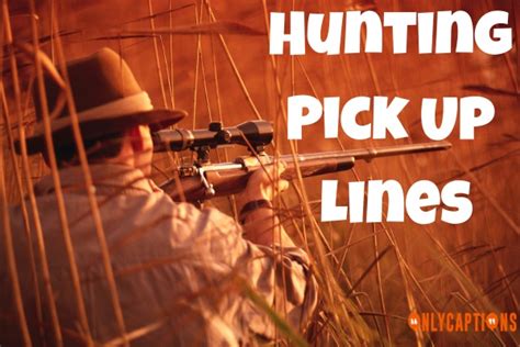318 Hunting Pick Up Line Perfect For You 2024