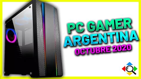 🚀 Cuanto Sale Comprar Una Pc Gamer Argentina En Octubre 2020 😱 Pc
