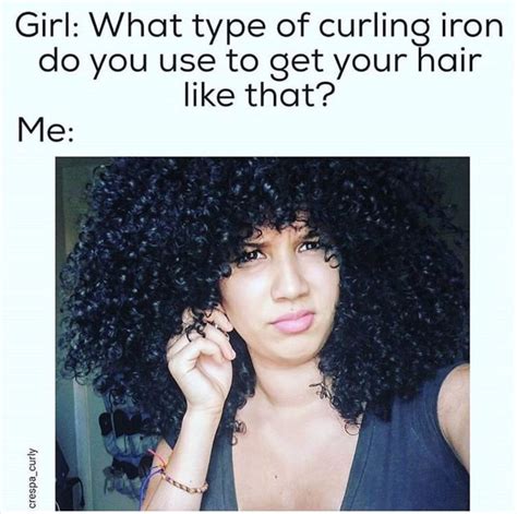 25 Hair Memes Every Black Woman Can Relate To Hair Meme Beautiful Curly Hair Curly Hair Problems