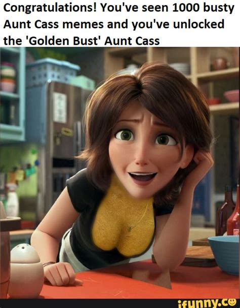 Congratulations Youve Seen 1000 Busty Aunt Cass Memes And Youve Unlocked The Golden Bust