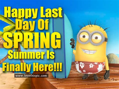 Happy Last Day Of Spring Summer Is Finally Here Pictures Photos