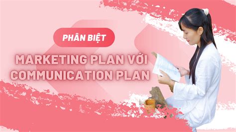 Phân biệt Marketing Plan với Communication Plan Nhung Cote Nude Academy