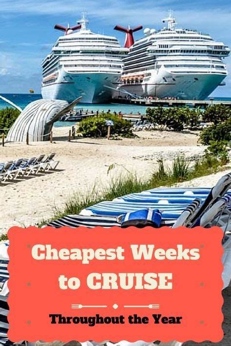 Cheapest Weeks Of The Year To Take A Cruise Best Times To Cruise