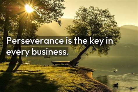 Quote Perseverance Is The Key In Every Business Coolnsmart
