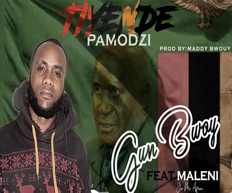 Gun Bwoy Ft Maleni Tiyende Pamodzi Dr Kenneth Kaunda Tribute Song