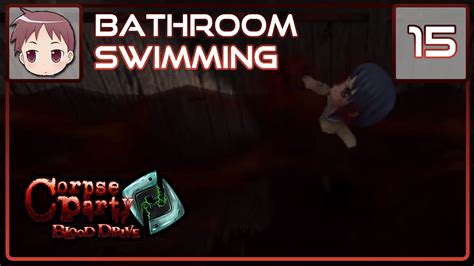 Corpse Party Blood Drive Bathroom Swimming Episode 15 Youtube