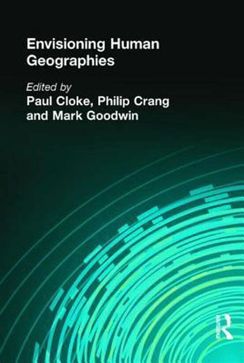 Envisioning Human Geographies Taylor And Francis 9780340720127