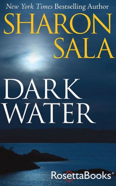 Discover more authors you'll love listening to on audible. Dark Water by Sharon Sala | NOOK Book (eBook) | Barnes ...