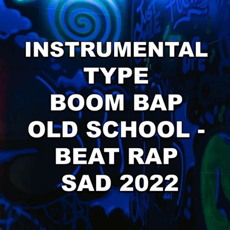 Stream Instrumental Type Boom Bap Old School Beat Rap Sad 2022 By