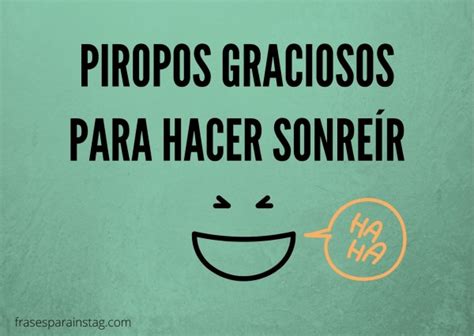 Piropos Graciosos Para Hacer Sonreir Ligar Y Enamorar