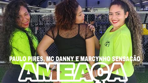 Ameaça Paulo Pires MC Danny e Marcynho Sensação Coreografia Styllu Dance YouTube