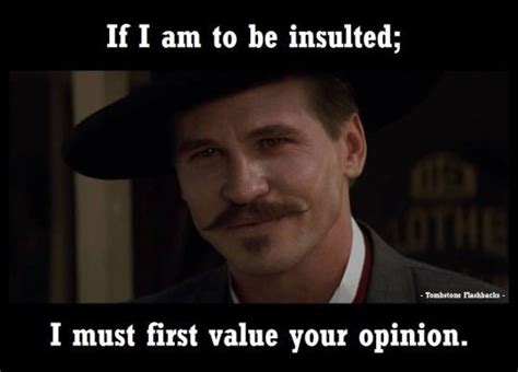 Doc Holliday Doesn T Value Your Opinion Blank Template Imgflip
