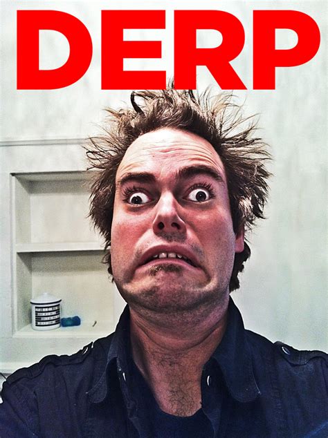 What The Derp Derp Know Your Meme