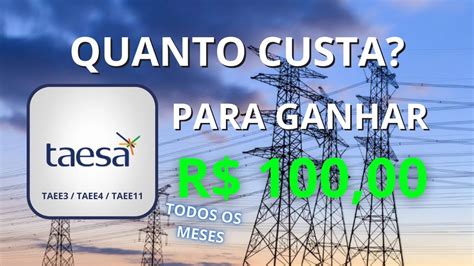 Taesa Quanto Investir Para Ganhar R Mensais Youtube