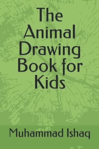 The Animal Drawing Book For Kids By Muhammad Ishaq Goodreads