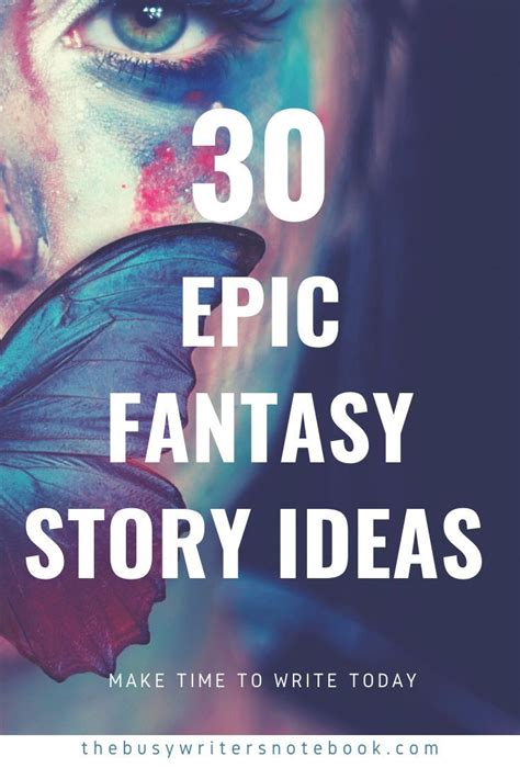 30 Epic Fantasy Story Ideas To Spark Your Imagination The Busy Writer