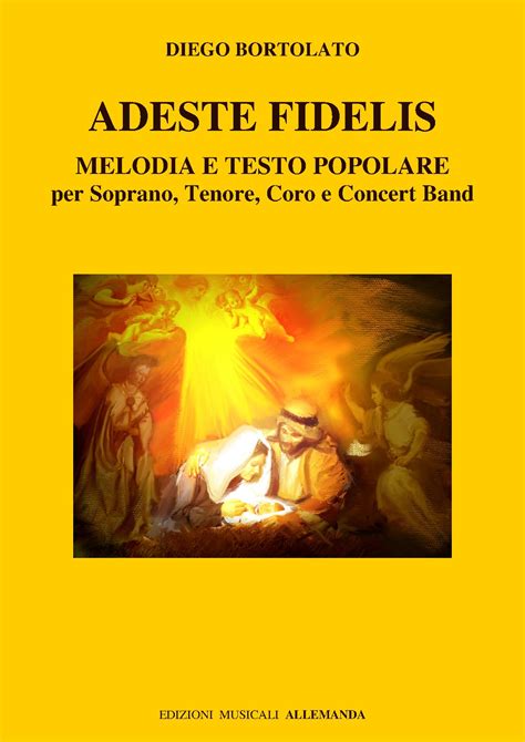 See also adeste fideles for related editions. ADESTE FIDELES - Edizioni Musicali Allemanda e Master Symphony