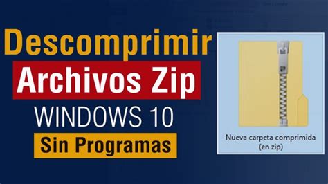 Como Descomprimir Un Archivo Zip En Windows 10 Actualizado Noviembre 2022