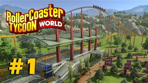 Lets Play Roller Coaster Tycoon World Ep 1 Lets Get This Park