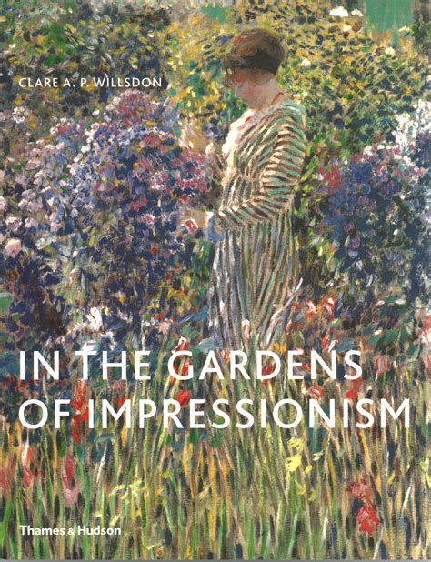 In The Gardens Of Impressionism Clare A Willsdon Pittura Arte