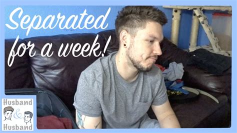 Gay Husband And Husband Vlog 13 Separated For A Week Youtube
