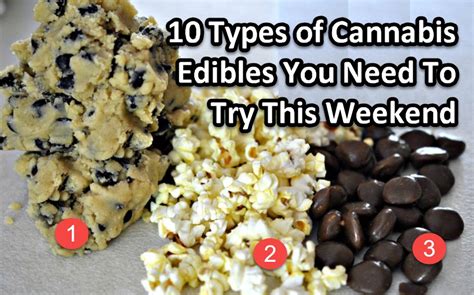 Edibles, as the kids say, hit differently. 10 Types of Cannabis Edibles You Need To Try This Weekend