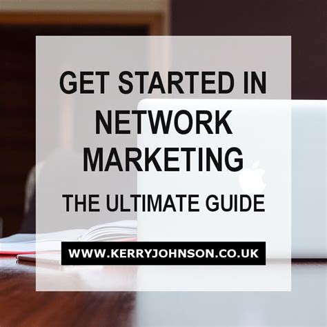 Get Started In Network Marketing The Ultimate Guide Kerry Johnson