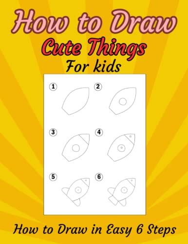 How To Draw Cute Things For Kids How Draw In Easy 6 Steps A Fun