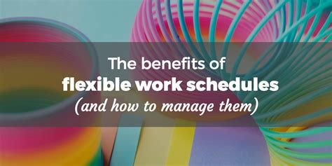 The Benefits Of Flexible Work Schedules And How To Manage Them
