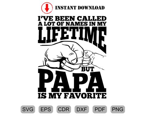 Ive Been Called A Lot Of Names Papa Is My Favorite Svg Etsy