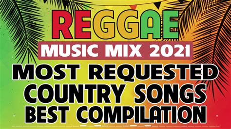 Reggae Musix Mix 2021 Country Song Reggae Slow Rock Reggae Best Compilation Vol2 Youtube