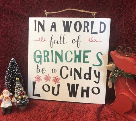 In A World Full Of Grinches Be A Cindy Lou Who Wood Sign Etsy