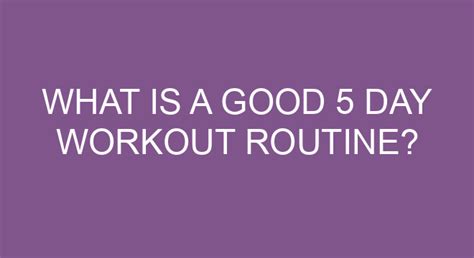 What Is A Good 5 Day Workout Routine
