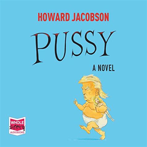Jp Pussy Audible Audio Edition Howard Jacobson Mike Free Hot Nude