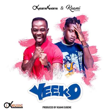 Download Okyeame Kwame Yeeko Ft Kuami Eugene Prod By Kuami Eugene