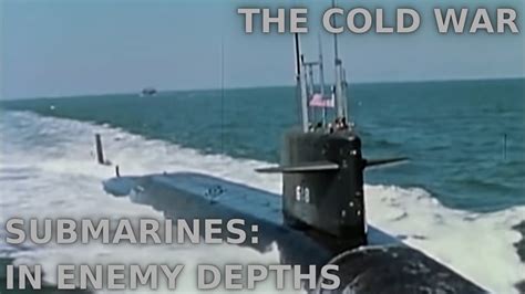 The Cold War Submarines In Enemy Depths Cold War Submarine Icbm