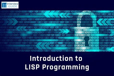 Introduction To Lisp Programming It Interview Guide