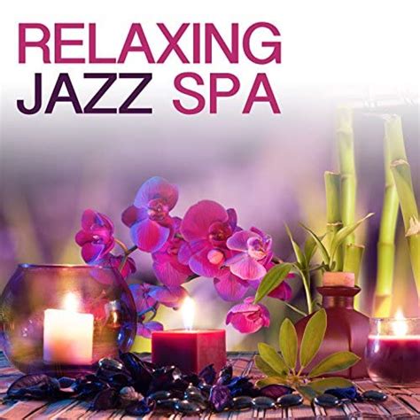 Relaxing Jazz Spa Spa Smooth Jazz Relax Room And Yoga Jazz Music Digital Music