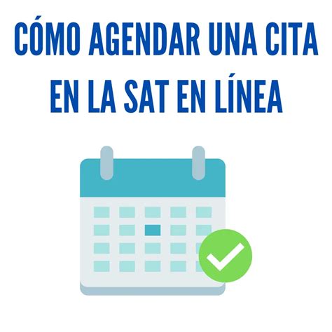 Cómo Agendar Una Cita En La Sat En Línea Guía 2024