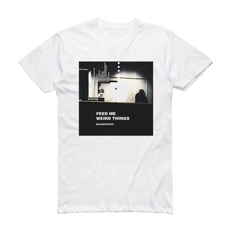 Squarepusher Feed Me Weird Things Album Cover T Shirt White Album Cover T Shirts